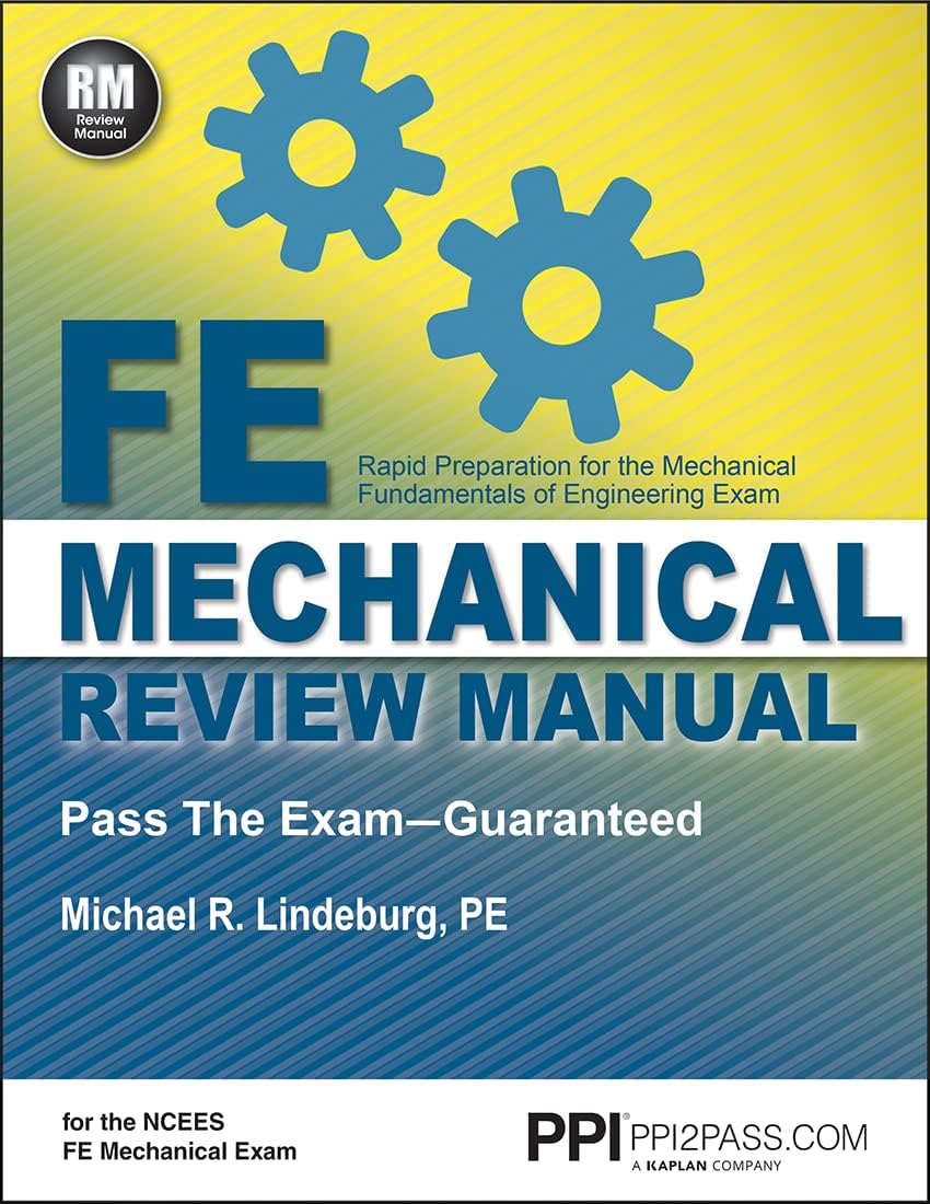 PPI’s FE Mechanical Review Manual — From the Trusted Expertise of Michael R. Lindeburg, PE, with 570+ NCEES-Aligned Example Problems for First-Time Success Paperback - Edu Lover